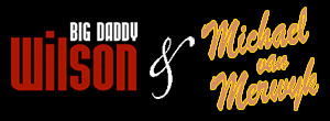 Big Daddy Wilson &amp; Michael van Merwyk